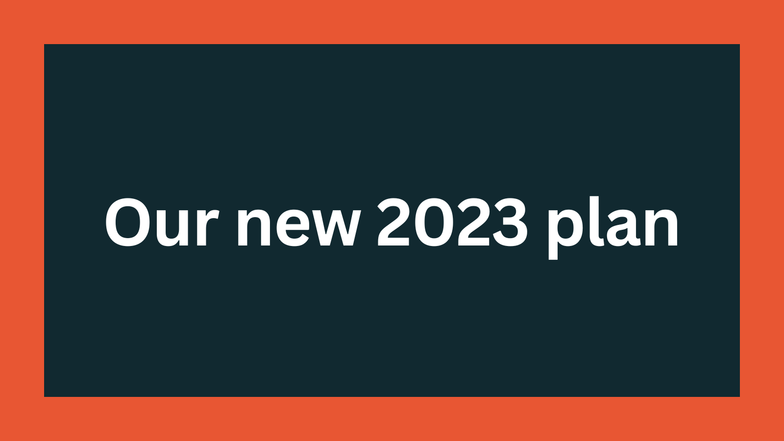 Our new 2023 plan Post feature image